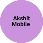 Business logo of Akshit mobile