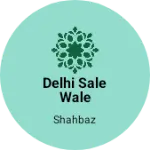 Business logo of Delhi sale wale