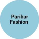 Business logo of Parihar Fashion