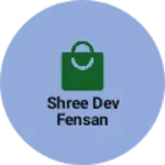 Business logo of Shree Dev fensan