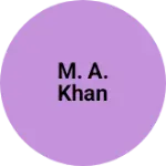 Business logo of M. A. kHAN