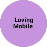 Business logo of Loving mobile