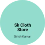 Business logo of SK cloth store
