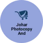 Business logo of Johar photocopy and mobiles