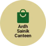 Business logo of Ardh Sainik Canteen ASC1049