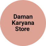 Business logo of Daman karyana store