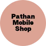 Business logo of Pathan mobile Shop bhada