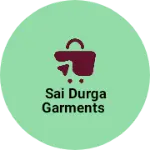 Business logo of Sai Durga Garments