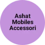 Business logo of Ashat Mobiles accessories