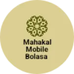 Business logo of Mahakal mobile Bolasa