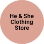 Business logo of He & She Clothing Store