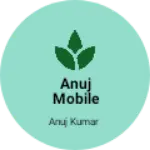 Business logo of Anuj mobile shope