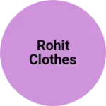 Business logo of Rohit clothes