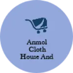 Business logo of Anmol cloth house and botique