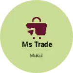 Business logo of Ms trade