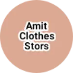 Business logo of Amit clothes stors