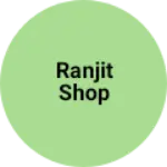 Business logo of Ranjit shop