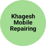 Business logo of Khagesh mobile repairing senter