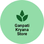Business logo of Ganpati kryana store