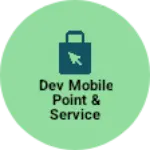 Business logo of Dev mobile point & service center