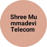 Business logo of SHREE MUMMADEVI TELECOM