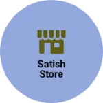 Business logo of Satish store