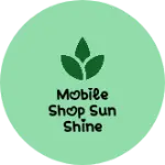 Business logo of Mobile shop sun shine