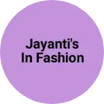 Business logo of Jayanti's In Fashion
