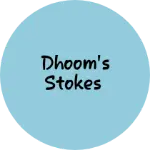 Business logo of Dhoom's Stokes