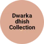 Business logo of Dwarkadhish collection 😍