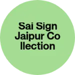 Business logo of Sai sign Jaipur collection