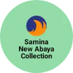 Business logo of Samina new abaya collection and dress collection