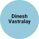 Business logo of Dinesh vastralay