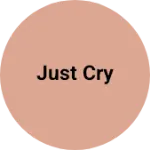 Business logo of Just Cry