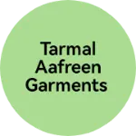 Business logo of Tarmal Aafreen Garments