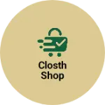 Business logo of Closth shop