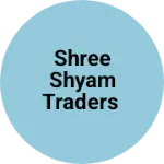 Business logo of Shree shyam traders