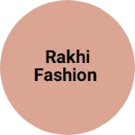 Business logo of Rakhi fashion