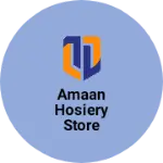 Business logo of Amaan Hosiery Store