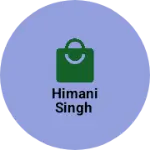 Business logo of Himani Singh