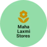 Business logo of Maha Laxmi stores