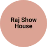 Business logo of Raj show House