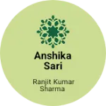 Business logo of Anshika sari