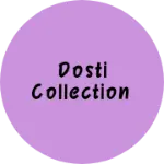 Business logo of Dosti collection