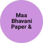 Business logo of MAA BHAVANI PAPER & PLASTIC PACKAGING PRODUCT