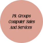 Business logo of Pk Groups Computer Sales And Services