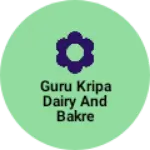 Business logo of Guru kripa dairy and bakre namkeen