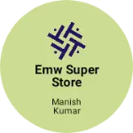 Business logo of Emw super Store