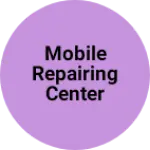 Business logo of Mobile repairing center