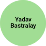 Business logo of Yadav bastralay